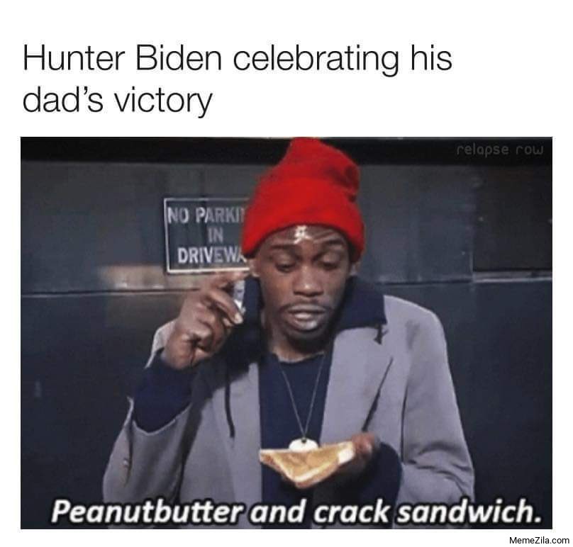 Hunter-Biden-celebrating-his-dads-victory-Peanutbutter-and-crack-sandwich-meme-7855